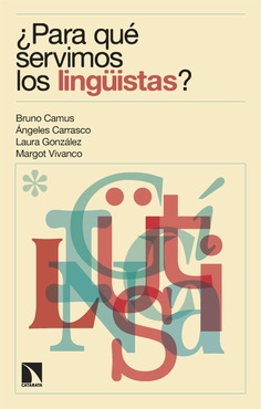 Portada de Para qué servimos los lingüistas