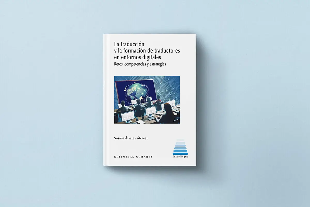 Comares. La traducción y la formación de traductores en entornos digitales