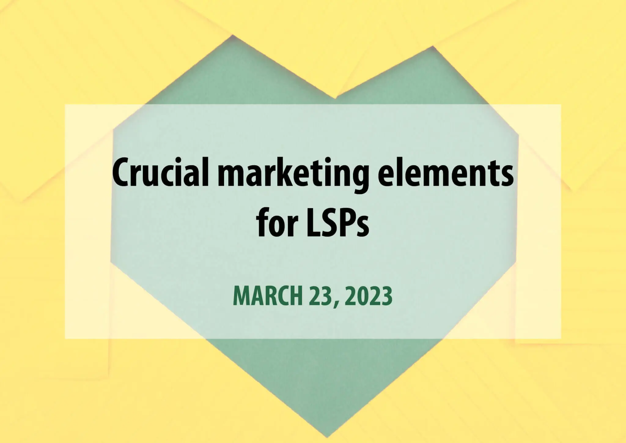Crucial marketing elements for LSPs