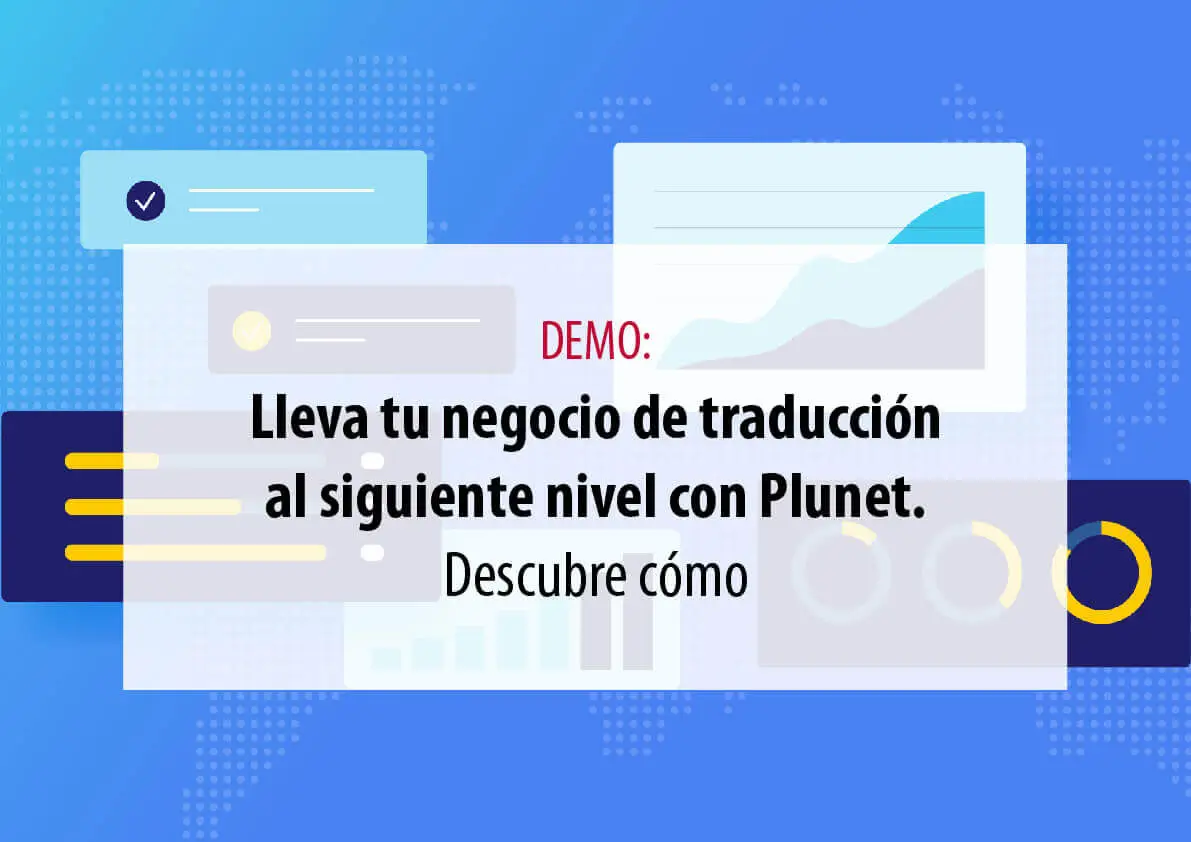 Lleva tu negocio de traducción al siguiente nivel con Plunet