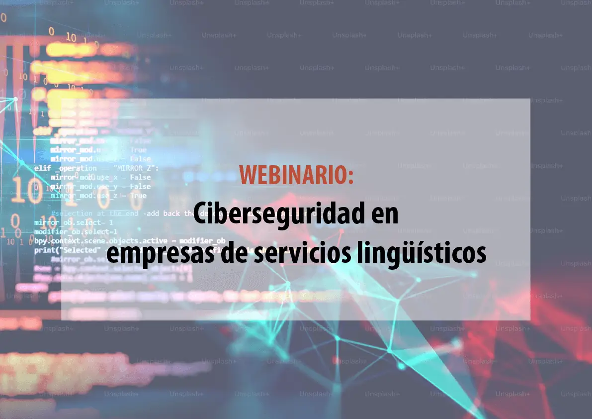 Webinario- Ciberseguridad en empresas de servicios lingüísticos